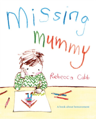 Missing Mummy - Rebecca Cobb