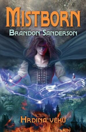Mistborn: Hrdina věků - Brandon Sanderson