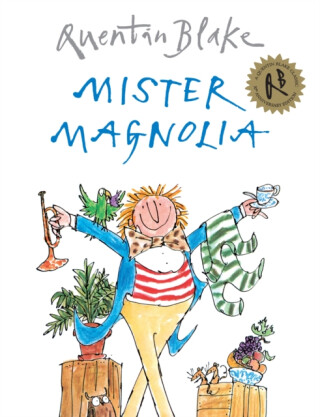 Mister Magnolia - Quentin Blake