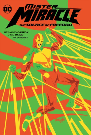 Mister Miracle: The Source of Freedom - Easton Brandon,Fico Ossio