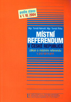 Místní referendum v České republice - Tomáš Nahodil,Tomáš Říčka