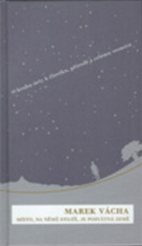 Místo, na němž stojíš, je posvátná země - Marek Orko Vácha