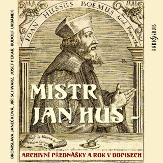 Mistr Jan Hus - archivní přednášky a Rok v dopisech - 