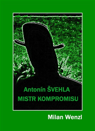 Mistr kompromisu - Antonín Švehla - Milan Wenzl