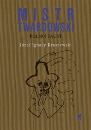 Mistr Twardowski - polský Faust - Pavel Štefan,Józef Ignacy Kraszewski