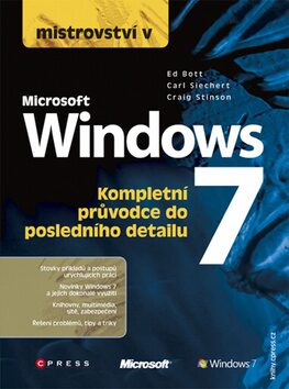 Mistrovství v Microsoft Windows 7 - Ed Bott,Carl Siechert,Craig Stinson