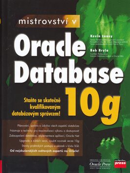 Mistrovství v Oracle Database 10g - Kevin Loney; Bob Bryla