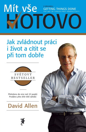 Mít vše hotovo - David Allen