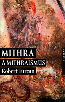 Mithra a mithraismus - Robert Turcan