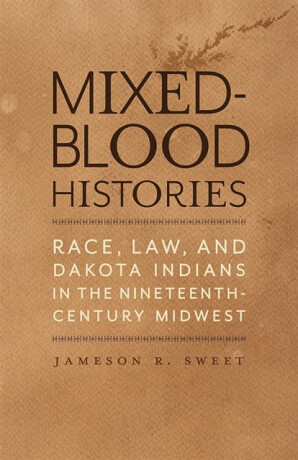 Mixed-Blood Histories - Jameson R. Sweet