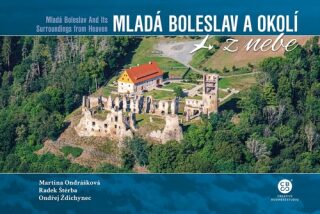 Mladá Boleslav a okolí z nebe - Martina Ondrášková,Radek Štěrba,Ondřej Ždichynec