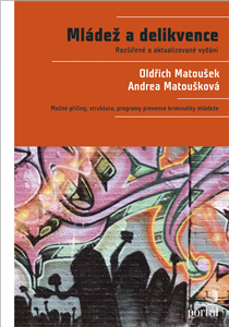 Mládež a delikvence - Oldřich Matoušek,Andrea Matoušková