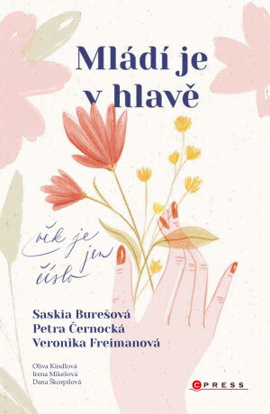 Mládí je v hlavě - Petra Černocká,Saskia Burešová,Jarmila Frejtichová,Veronika Freimanová
