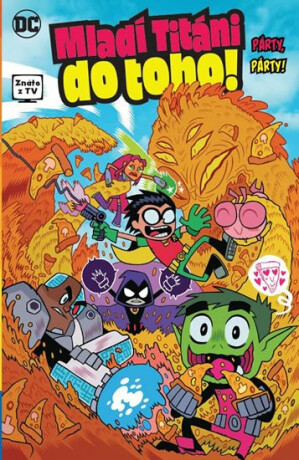 Mladí Titáni do toho! - Párty, párty! - Sholly Fisch, Amy Wolframová, Merrill Hagan, Sanchez Ricardo