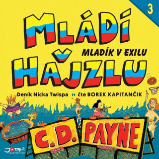 Mládí v hajzlu 3: Mladík v exilu - C.D. Payne