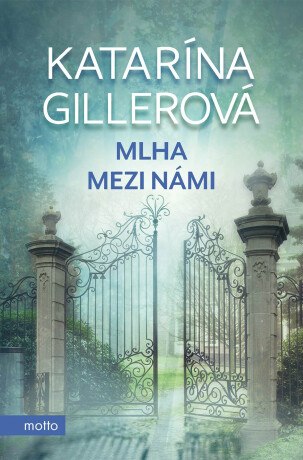 Mlha mezi námi - Katarína Gillerová