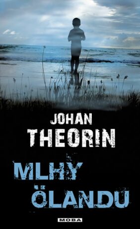 Mlhy Ölandu (Ostrov Öland 1) - Johan Theorin