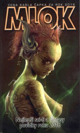 Mlok - Nejlepší sci-fi a fantasy povídky roku 2016 - kolektiv autorů