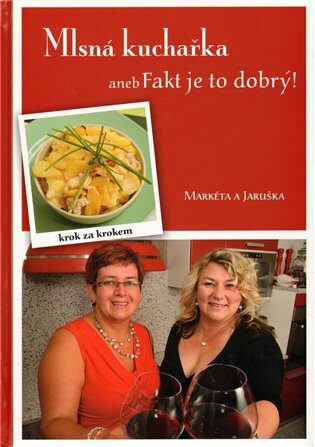 Mlsná kuchařka aneb Fakt je to dobrý - Markéta Markvartová,Jaroslava Škrábalová