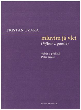 Mluvím já vlci - Tristan Tzara