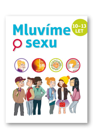 Mluvíme o sexu 10-13 let  Ch. Verdoux, J. Cohen, J. Kahn- Nathan, R. Bret Koch - Christiane Verdouxová,Jean Cohen,Jacqueline Kahn-Nathanová,Ray Bret Koch