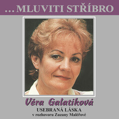 ...Mluviti stříbro - Věra Galatíková - Usebraná láska - 