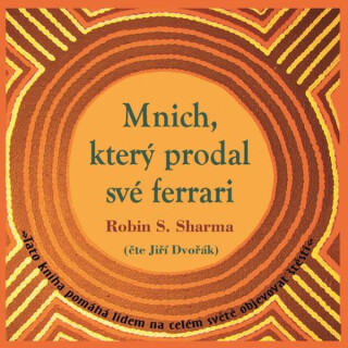 Mnich, který prodal své ferrari - Robin Sharma