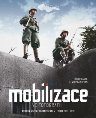 Mobilizace ve fotografii - 2. vydání - Jaroslav Beneš,Jiří Suchánek
