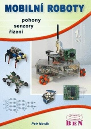 Mobilní roboty 1 - Pohony, senzory, řízení - Petr Novak