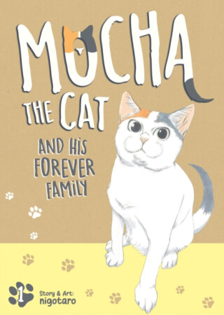 Mocha the Cat and His Forever Family Vol. 1 - nigotaro