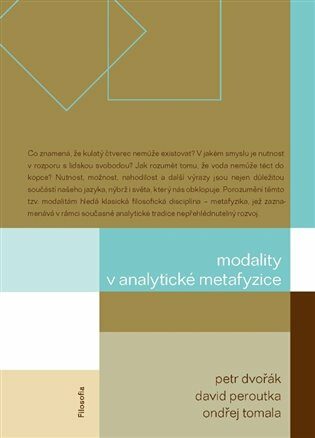 Modality v analytické metafyzice - Petr Dvořák,David Peroutka,Ondřej Tomala