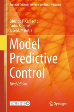 Model Predictive Control - Carlos Bordons,Jose M. Maestre,Eduardo F. Camacho