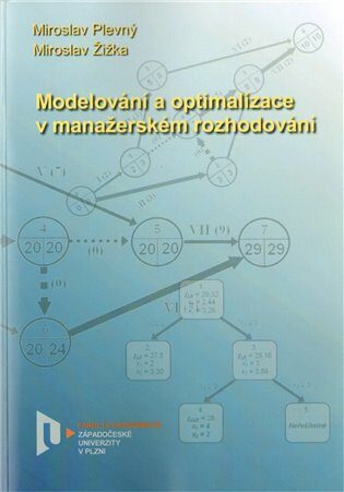 Modelování a optimalizace v manažerském rozhodování - Miroslav Plevný,Miroslav Žižka