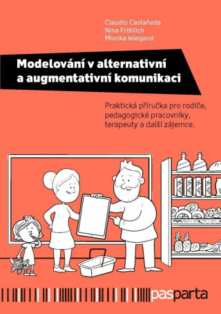 Modelování v alternativní a augmentativní komunikaci - Claudio Castaneda,Nina Fröhlich,Monika Waigand