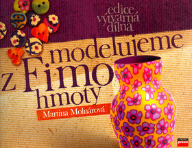 Modelujeme z FIMO hmoty - Martina Molnárová
