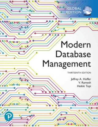 Modern Database Management, Global Edition - Heikki Topi,Ramesh Venkataraman,Jeffrey Hoffer