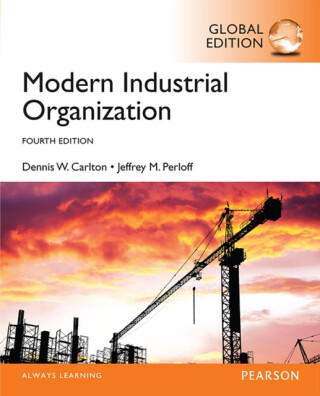 Modern Industrial Organization, Global Edition - Jeffrey Perloff,Dennis Carlton