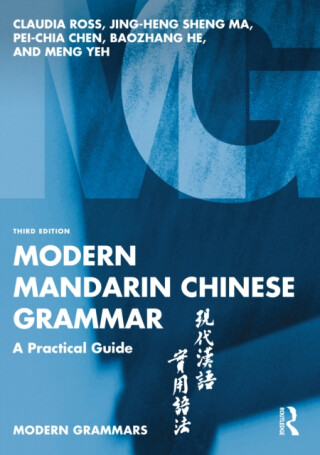 Modern Mandarin Chinese Grammar - Baozhang He,Meng Yeh,Jing-Heng Sheng  Ma,Claudia Ross,Pei-Chia Chen