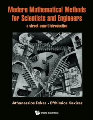 Modern Mathematical Methods For Scientists And Engineers: A Street-smart Introduction - Athanassios  Fokas,Efthimios  Kaxiras