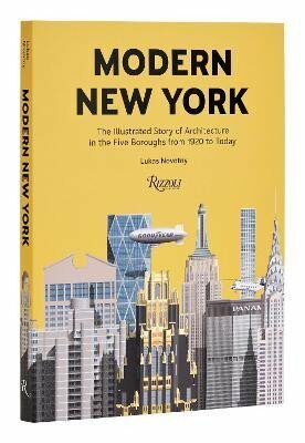 Modern New York: The Illustrated Story of Architecture in the Five Boroughs from 1920 to Present - Lukáš Novotný