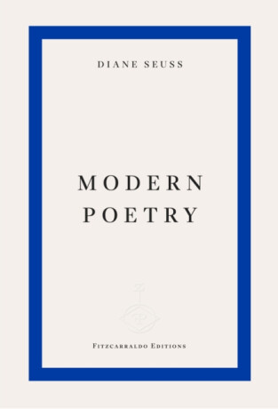 Modern Poetry - Diane Seuss