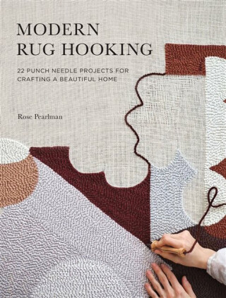 Modern Rug Hooking - Rose Pearlman