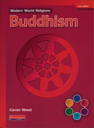Modern World Religions: Buddhism Pupil Book Core - Cavan Wood