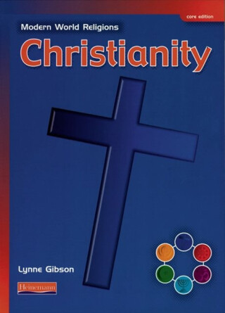 Modern World Religions: Christianity Pupil Book Core - Lynne Gibson