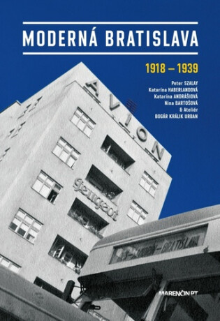 Moderná Bratislava - Katarína Andrášiová,Peter Szalay