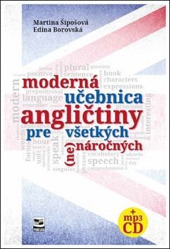 Moderná učebnica angličtiny pre všetkých (ne)náročných - Martina Šipošová,Edina Borovská