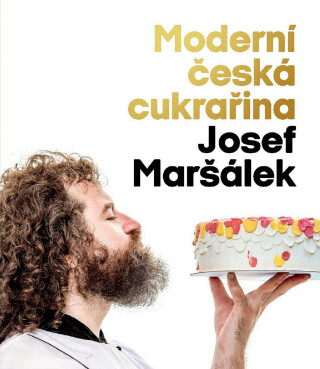Moderní česká cukrařina - Josef Maršálek