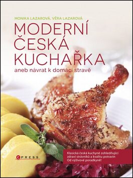 Moderní česká kuchařka - Monika Lazarová,Věra Lazarová