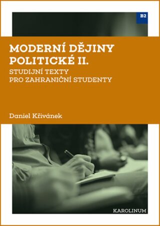 Moderní dějiny politické II: Sudijní texty pro zahraniční studenty - Daniel Křivánek