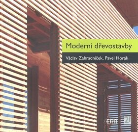 Moderní dřevostavby - Pavel Horák,Václav Zahradníček